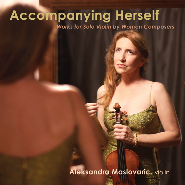 Accompanying Herself, Works for Solo Violin by Women Composers